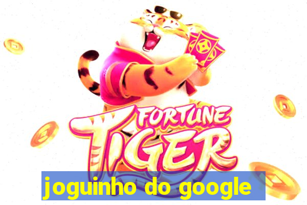 joguinho do google